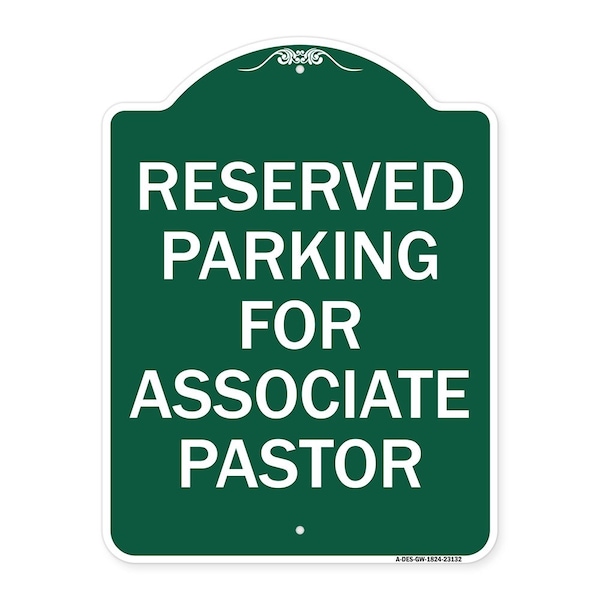 Signmission Reserved Parking for Associate Pastor, Green & White Aluminum Sign, 18" x 24", GW-1824-23132 A-DES-GW-1824-23132 - main